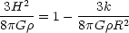 \begin{equation}
\frac{3H^{2}}{8\pi G \rho} = 1 - \frac{3k}{8\pi G \rho R^{2}}
\end{equation}
