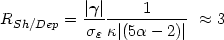 \begin{equation}
 R_{Sh/Dep}={\vert \gammag \vert \over \sigma_{\varepsilon}} {1 \over
 \kappa \vert (5 \alpha -2)\vert } \ \approx 3
 \end{equation}