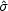 hat{sigma}
